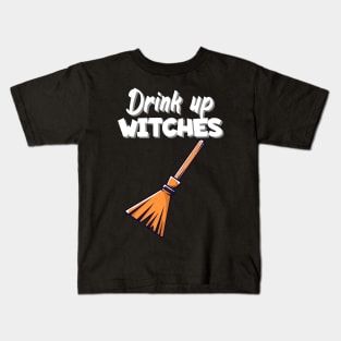 Drink up witches Kids T-Shirt